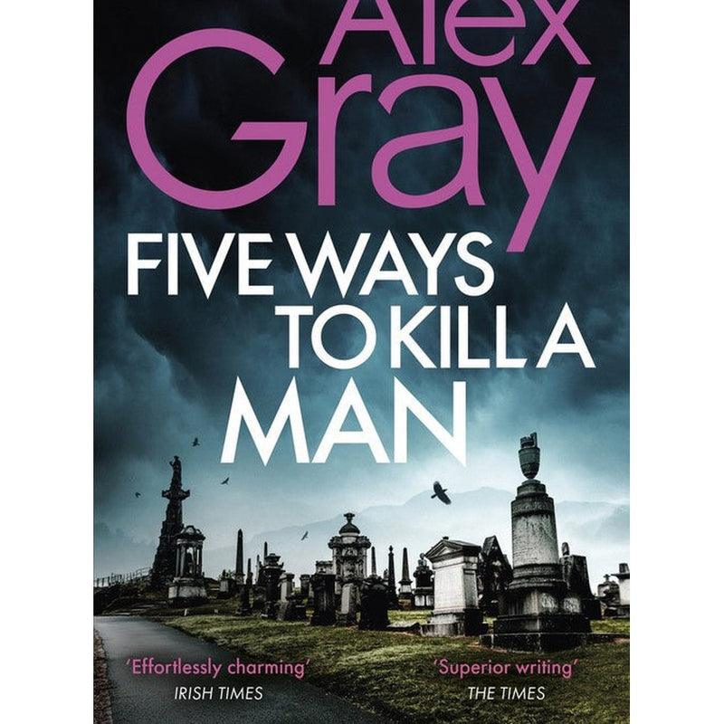 Five Ways To Kill A Man by Alex Gray