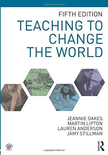 Teaching to Change the World by Jeannie Oakes ISBN: 978-1138569362