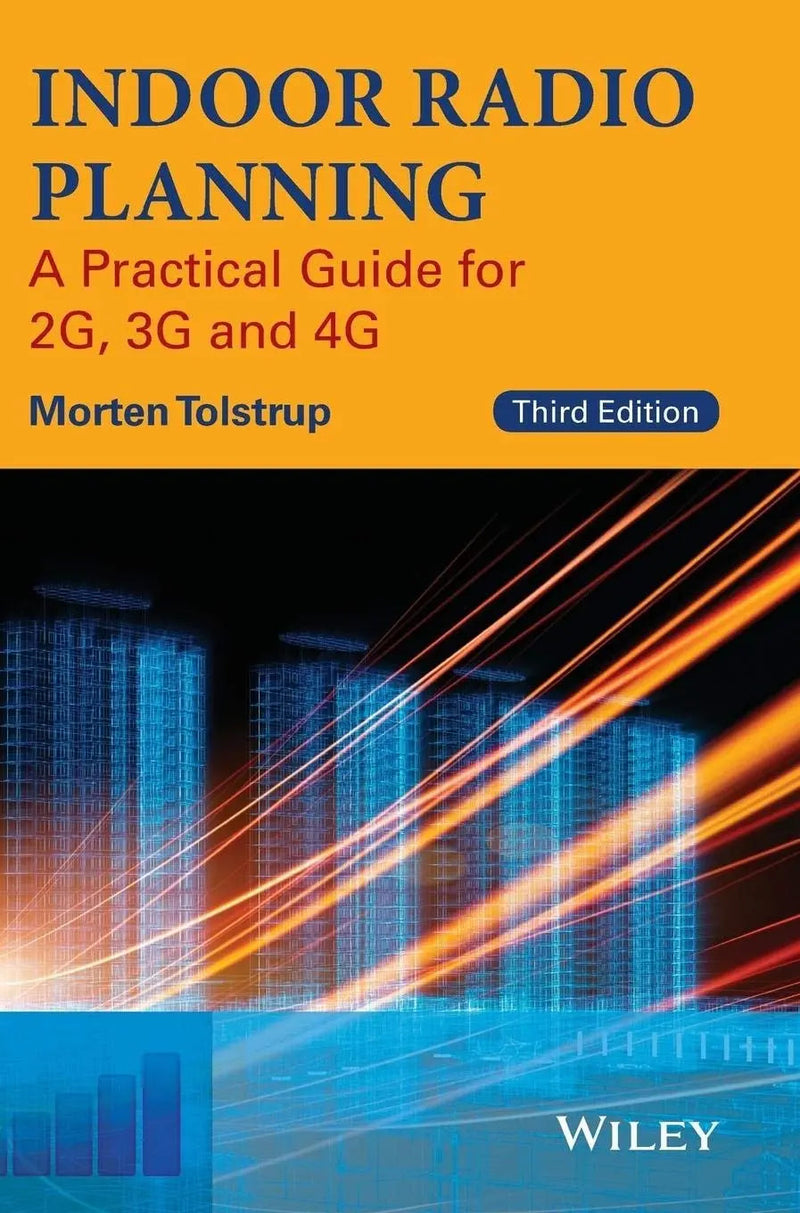 Indoor Radio Planning A Practical Guide for 2G, 3G and 4G by Morten Tolstrup 3rd Edition ISBN 9781118913628