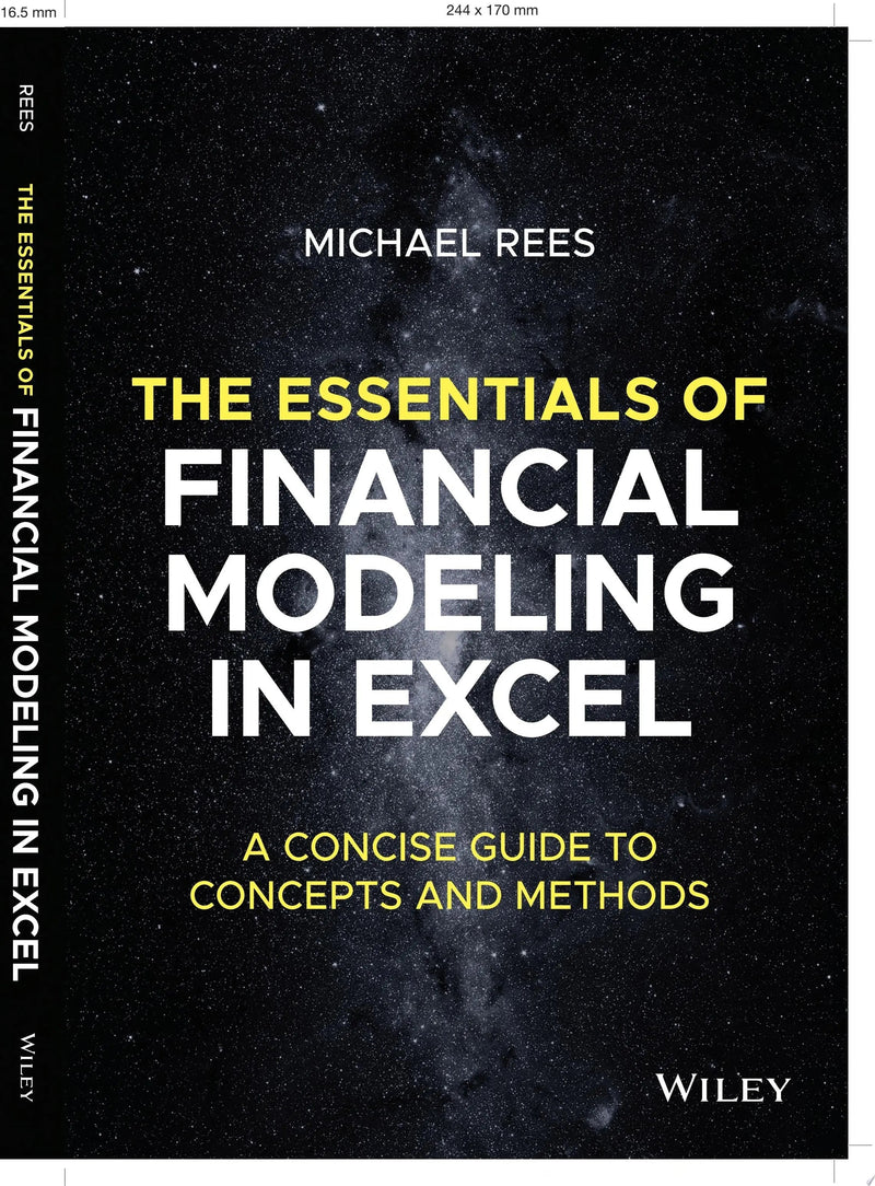 The Essentials of Financial Modeling in Excel A Concise Guide to Concepts and Methods by Michael Rees 1st Edition ISBN 9781394157785
