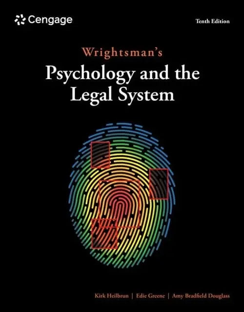 Wrightsman's Psychology and the Legal System by Kirk Heilbrun 10th Edition ISBN 9780357797464