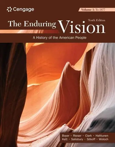 The Enduring Vision, Volume I To 1877 by Paul S. Boyer 10th Edition ISBN 9780357799307