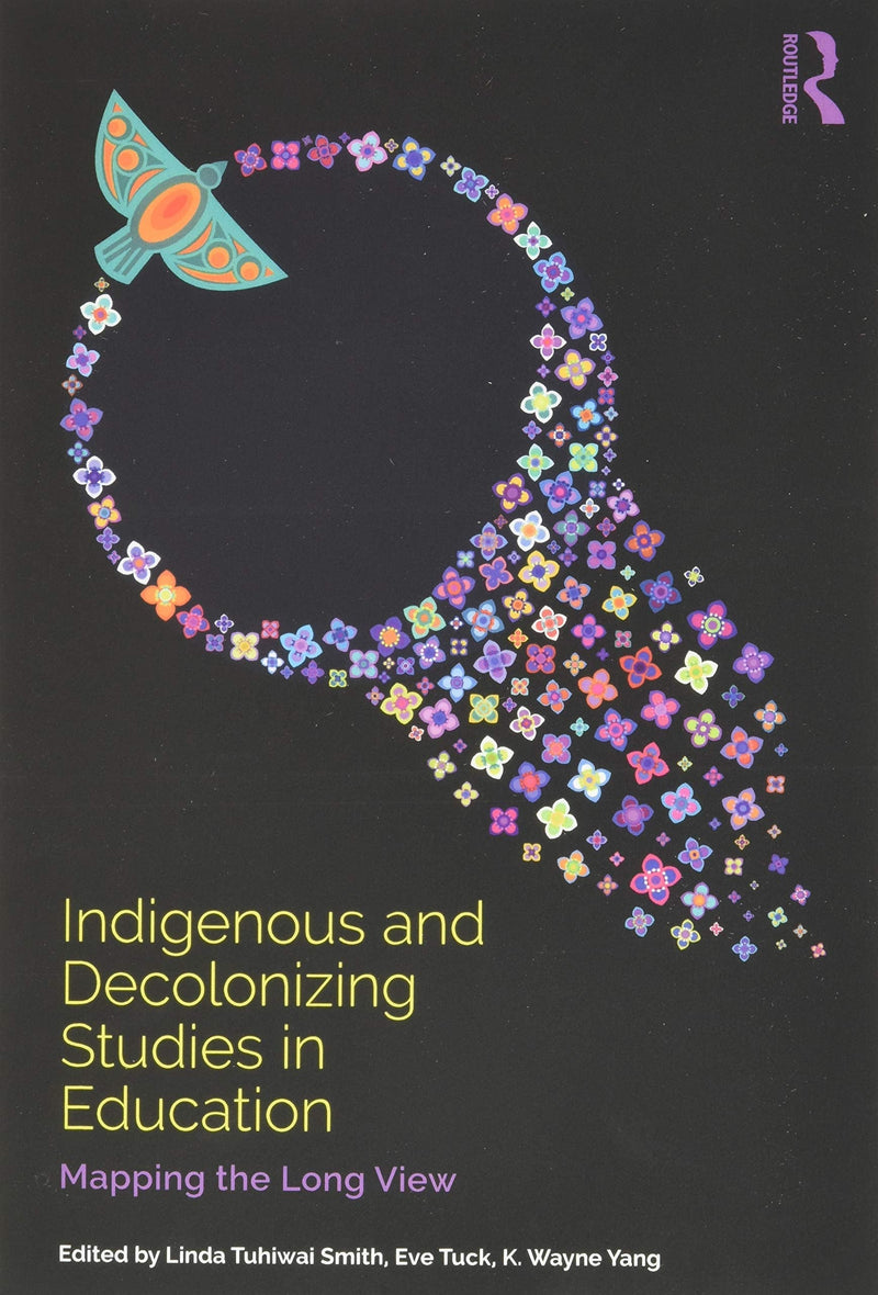 Indigenous and Decolonizing Studies in Education Mapping the Long View 1st Edition