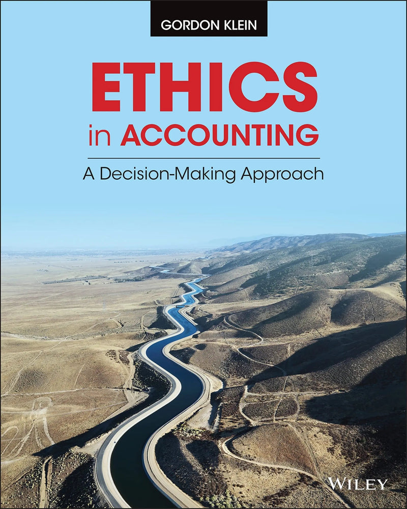 Ethics in Accounting A Decision-Making Approach by Gordon Klein 1st Edition ISBN 9781118928332