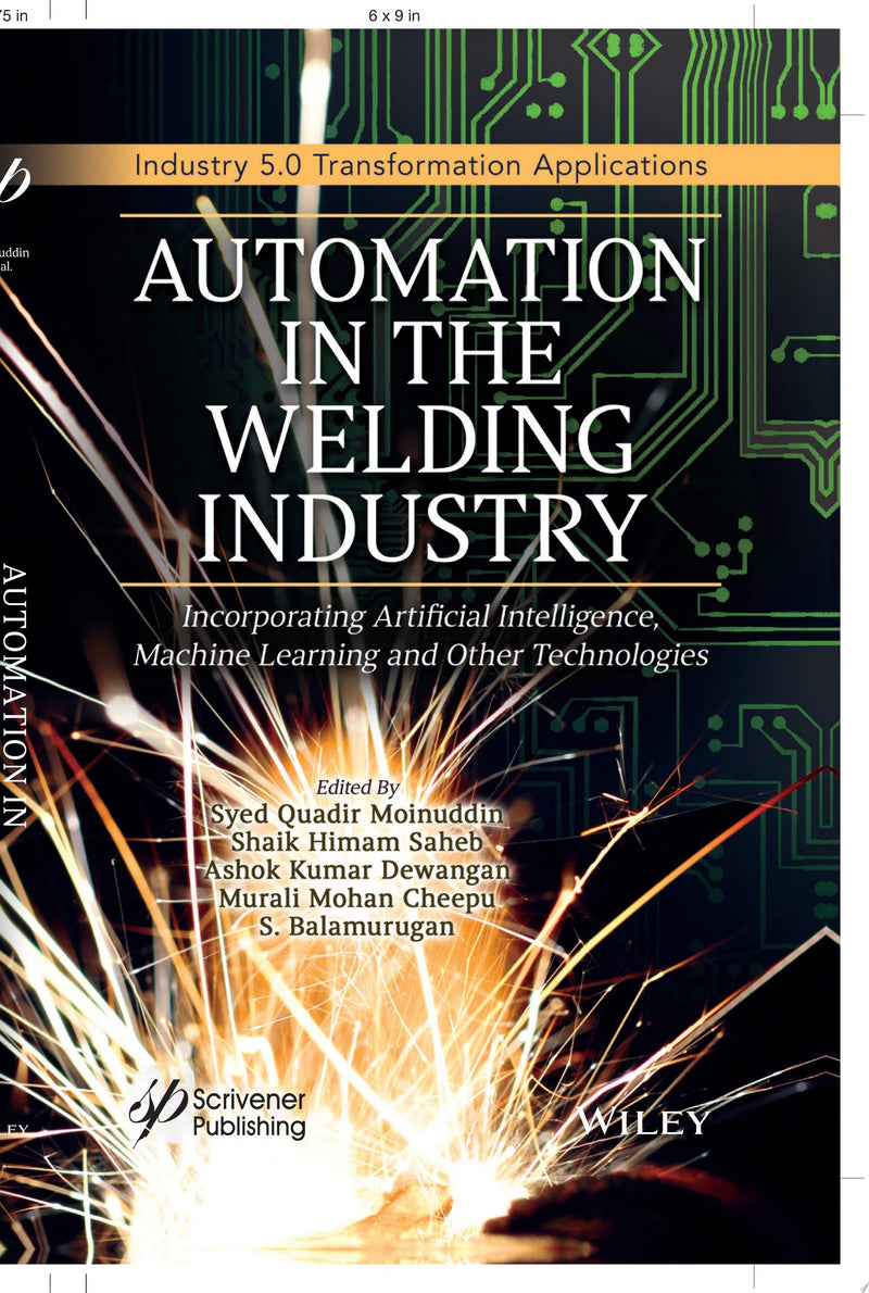 Automation in the Welding Industry Incorporating Artificial Intelligence, Machine Learning and Other Technologies 1st Edition