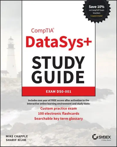 CompTIA DataSys+ Study Guide Exam DS0-001 by Mike Chapple ISBN: 978-1394180059