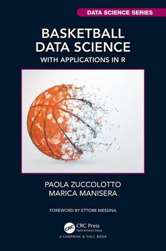 Basketball Data Science With Applications in R by Paola Zuccolotto ISBN: 978-1138600799