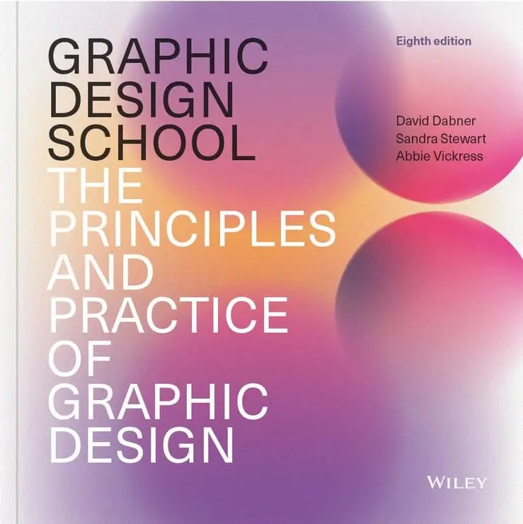 Graphic Design School The Principles and Practice of Graphic Design by David Dabner 8th Edition ISBN 9781394185665