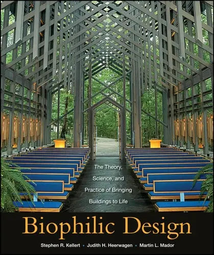 Biophilic Design The Theory, Science and Practice of Bringing Buildings to Life ISBN 9780470163344