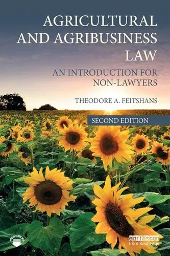 Agricultural and Agribusiness Law An Introduction for Non-lawyers by T. A. Feitshans ISBN: 978-1138606104