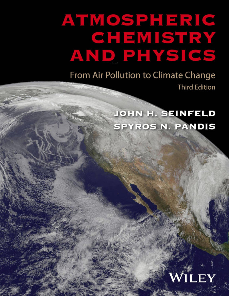 Atmospheric Chemistry and Physics From Air Pollution to Climate Change 3rd Edition
