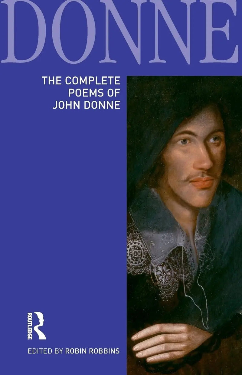 The Complete Poems of John Donne by Robbins 1st Edition ISBN 9781408231241