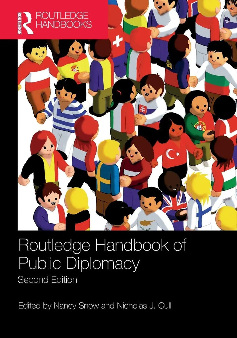 Routledge Handbook of Public Diplomacy by Nancy Snow 2nd Edition ISBN 9781138610873