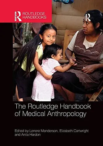 The Routledge Handbook of Medical Anthropology by Lenore Manderson 1st Edition ISBN 9781138612877