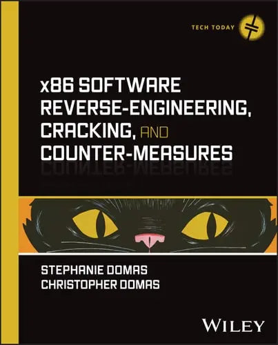 x86 Software Reverse-Engineering, Cracking, and Counter-Measures by Stephanie Domas ISBN: 978-1394199884