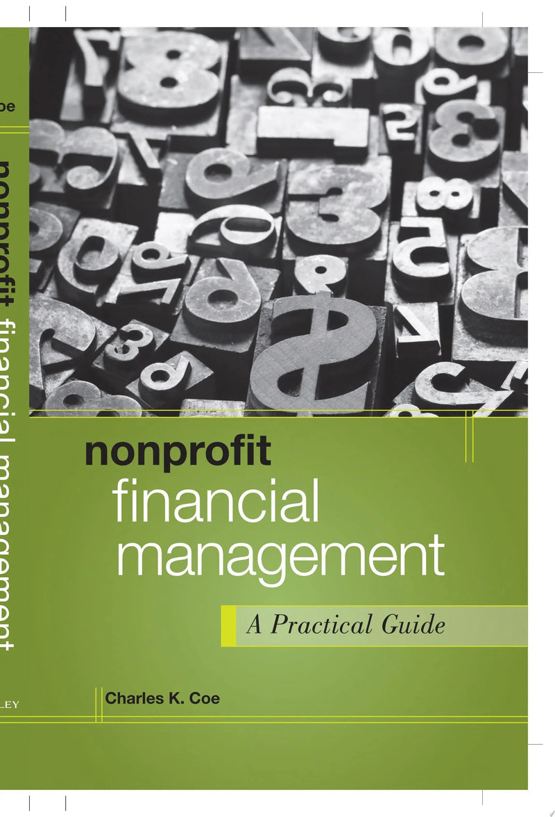 Nonprofit Financial Management A Practical Guide by Charles K. Coe 1st Edition ISBN 9781118011324