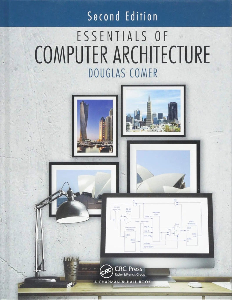 Essentials of Computer Architecture by Douglas Comer 2nd Edition ISBN 9781138626591