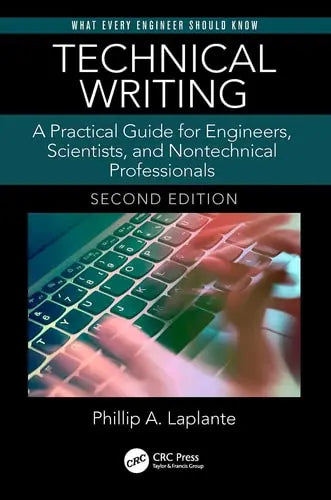 Technical Writing A Practical Guide for Engineers, Scientists, and Nontechnical Professionals ISBN: 978-1138628106