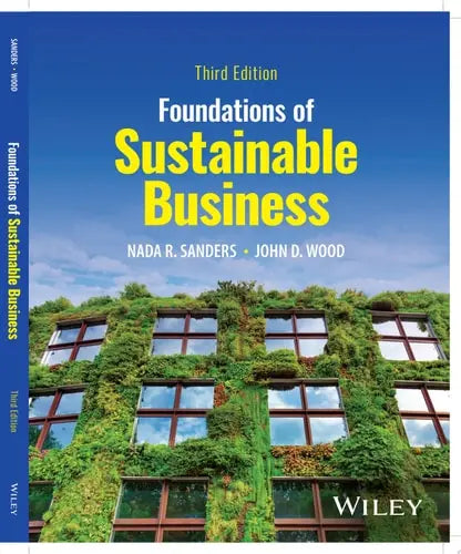 Foundations of Sustainable Business by Nada R. Sanders ISBN: 978-1394208968