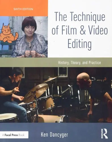 The Technique of Film and Video Editing History, Theory, and Practice by Ken Dancyger ISBN: 978-1138628403