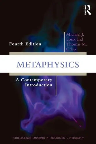 Metaphysics A Contemporary Introduction by Michael J. Loux ISBN: 978-1138639348
