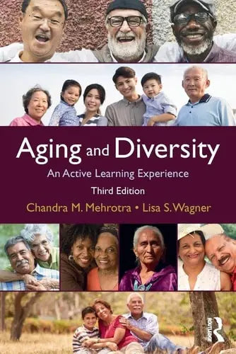 Aging and Diversity An Active Learning Experience by Chandra Mehrotra ISBN: 978-1138645530