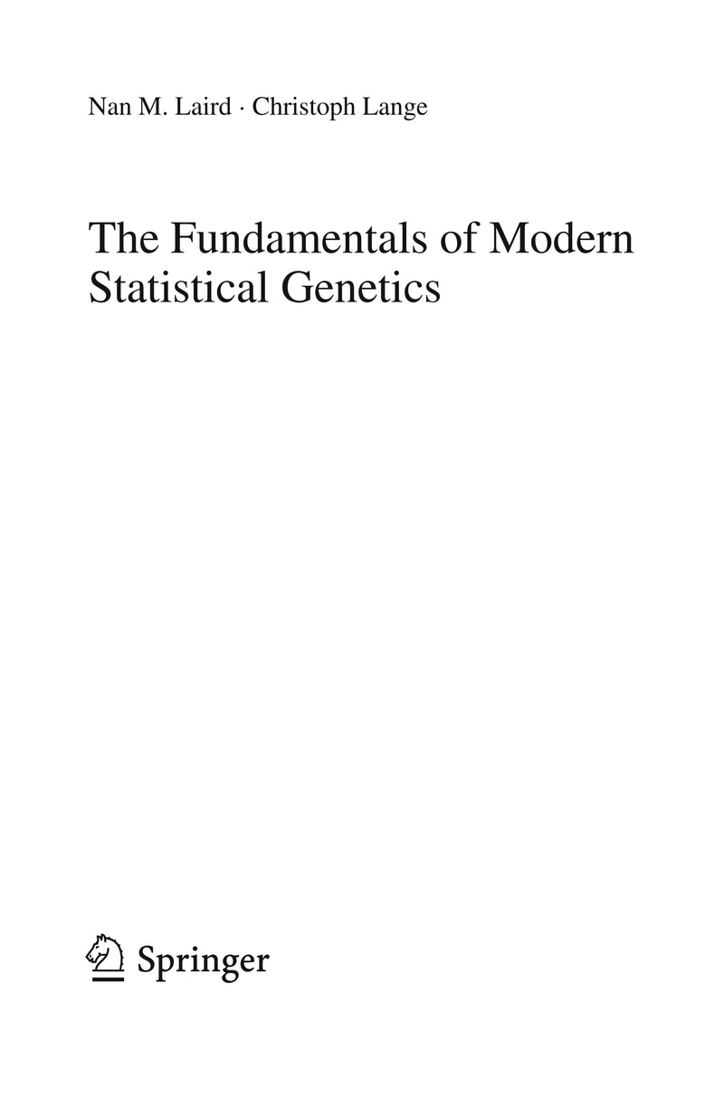 The Fundamentals of Modern Statistical Genetics by Nan M. Laird ISBN 9781441973375