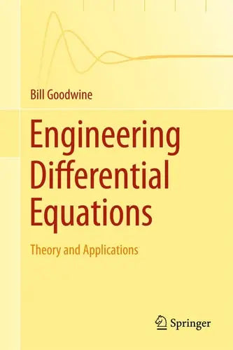 Engineering Differential Equations Theory and Applications by Bill Goodwine ISBN: 978-1441979186