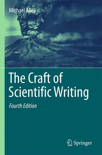 The Craft of Scientific Writing by Michael Alley ISBN: 978-1441982872