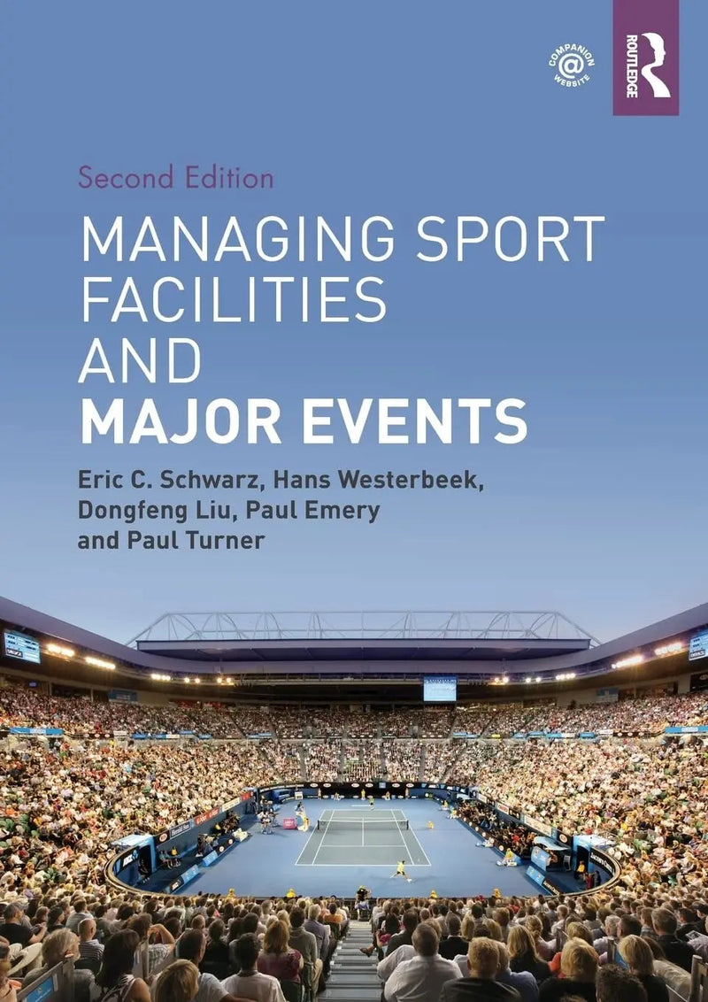 Managing Sport Facilities and Major Events by Eric C. Schwartz 1st Edition ISBN 9781138658615