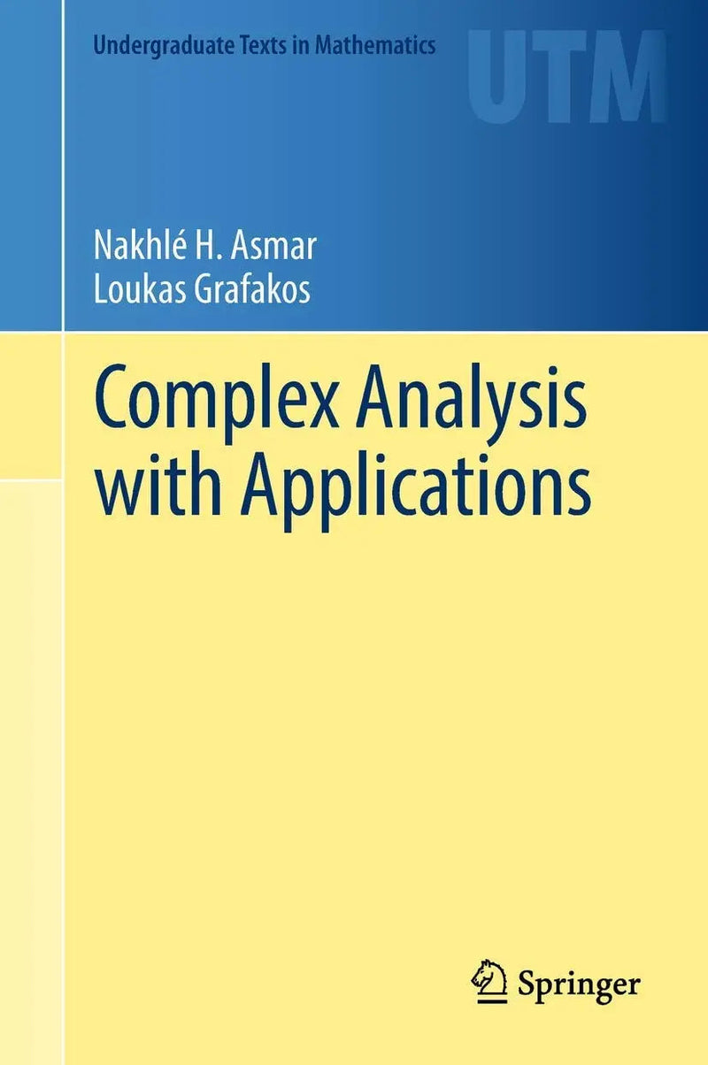 Complex Analysis with Applications by Nakhlé H. Asmar 1st Edition ISBN 9783319940625