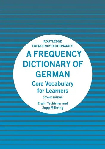 A Frequency Dictionary of German Core Vocabulary for Learners by Erwin Tschirner ISBN: 978-1138659780