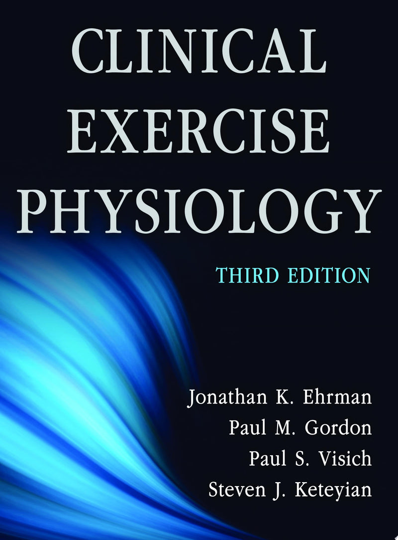 Clinical Exercise Physiology 3rd Edition