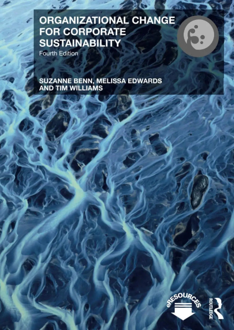 Organizational Change for Corporate Sustainability by Suzanne Benn 4th Edition ISBN 9781138665903