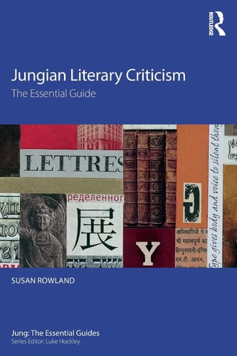 Jungian Literary Criticism The Essential Guide by Susan Rowland