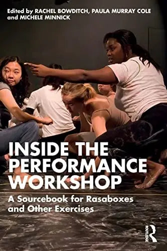 Inside the Performance Workshop A Sourcebook for Rasaboxes and Other Exercises ISBN: 978-1138680029