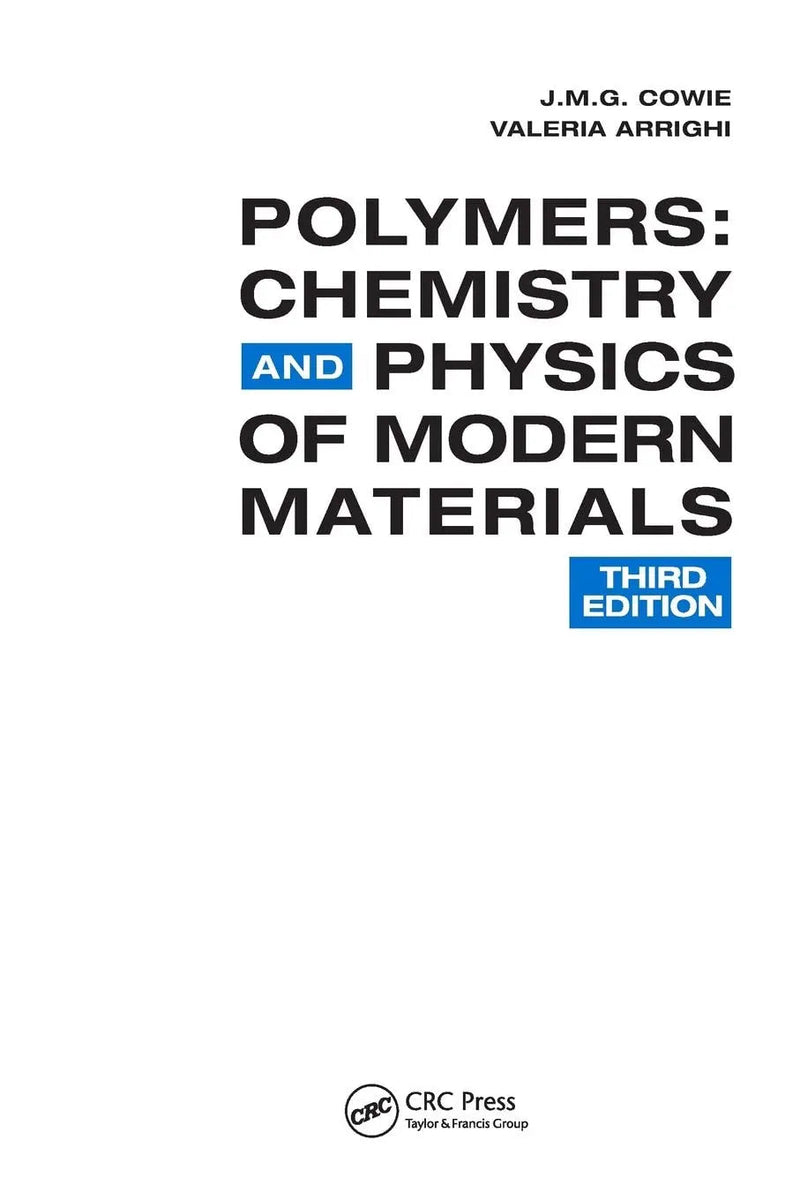 Polymers Chemistry and Physics of Modern Materials, Third Edition by J.M.G. Cowie ISBN 9780849398131
