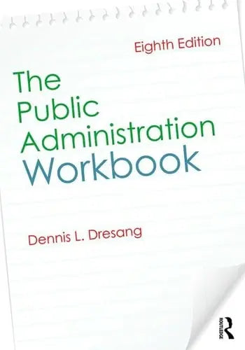 The Public Administration Workbook by Dennis L. Dresang ISBN: 978-1138682085