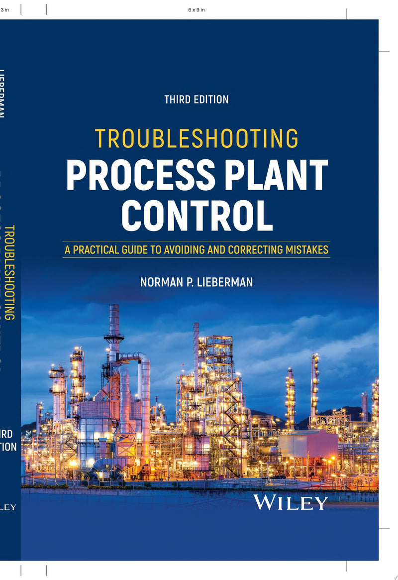 Troubleshooting Process Plant Control A Practical Guide to Avoiding and Correcting Mistakes 3rd Edition