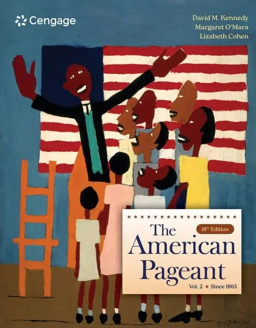 The American Pageant, Volume II 18th Edition by David Kennedy