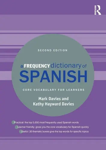 A Frequency Dictionary of Spanish Core Vocabulary for Learners by Mark Davies ISBN: 978-1138686540