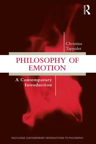 Philosophy of Emotion A Contemporary Introduction by Christine Tappolet ISBN: 978-1138687455