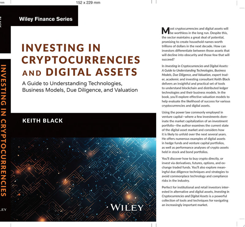Investing in Cryptocurrencies and Digital Assets A Guide to Understanding Technologies, Business Models, Due Diligence, and Valuation