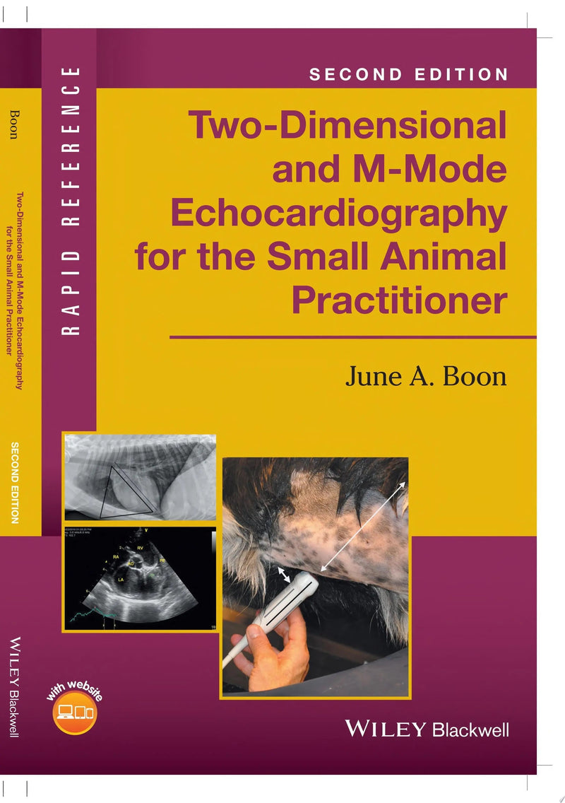 Two-Dimensional and M-Mode Echocardiography for the Small Animal Practitioner by June A. Boon 2nd Edition ISBN 9781119028536