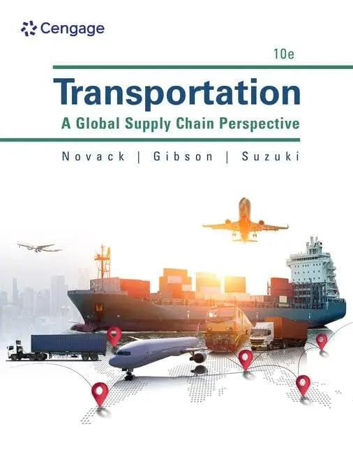 Transportation A Global Supply Chain Perspective by Robert A. Novack