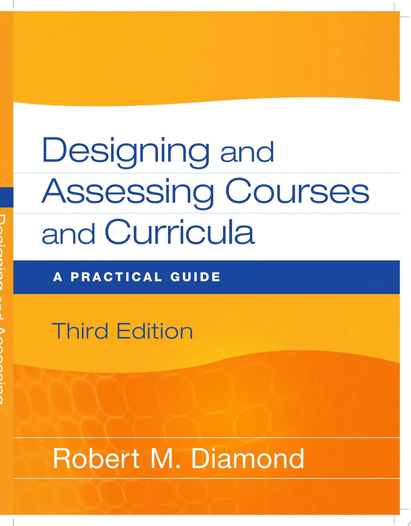 Designing and Assessing Courses and Curricula A Practical Guide by Robert M. Diamond 3rd Edition ISBN 9780470261347
