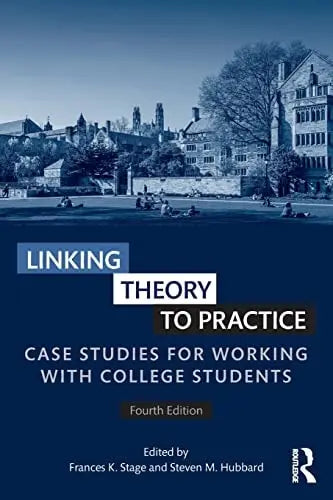 Linking Theory to Practice Case Studies for Working with College Students ISBN 9781138720961