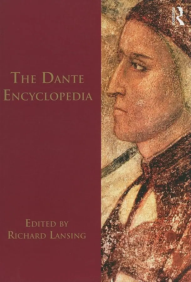 The Dante Encyclopedia by Richard H. Lansing 1st Edition ISBN 9780415876117