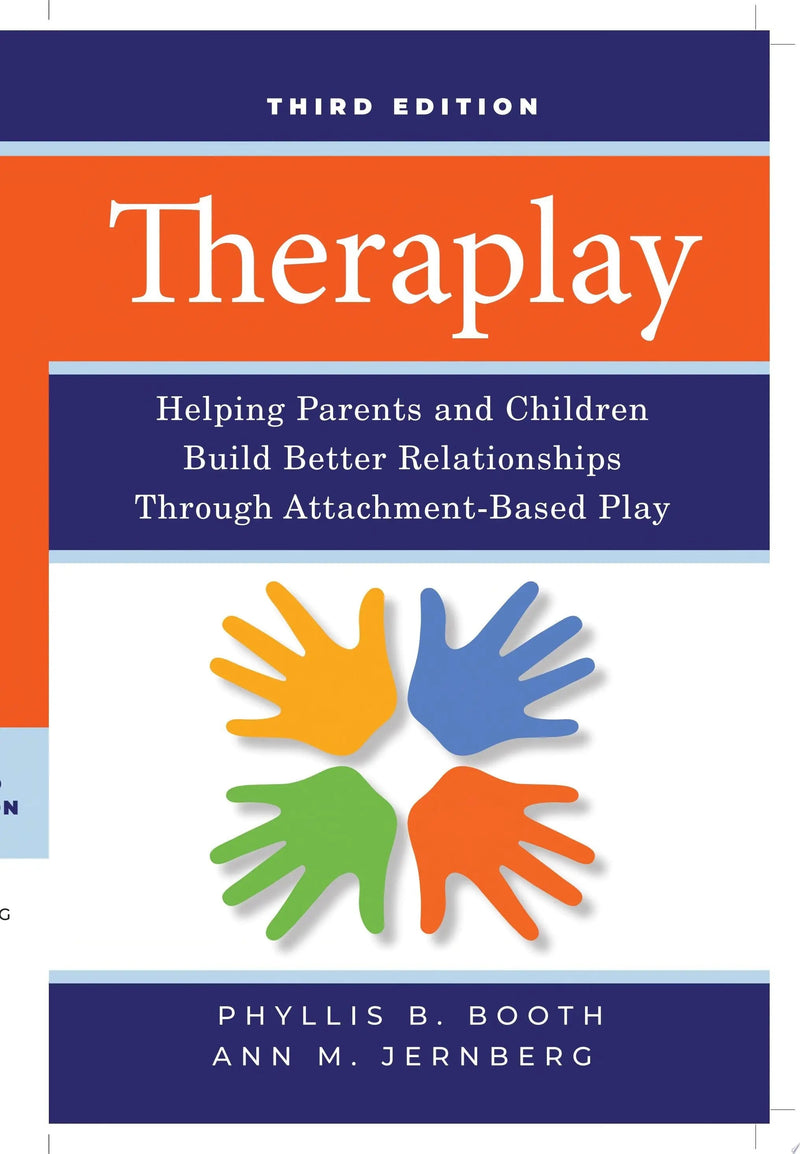 Theraplay Helping Parents and Children Build Better Relationships Through Attachment-Based Play by Phyllis B. Booth 3rd Edition ISBN 9780470281666