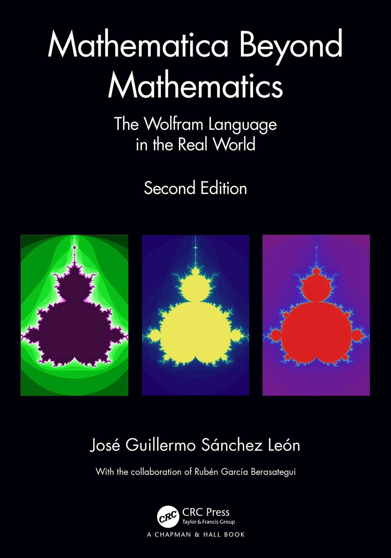 Mathematica Beyond Mathematics The Wolfram Language in the Real World by José Guillermo Sánchez León 2nd Edition ISBN 9781032004839